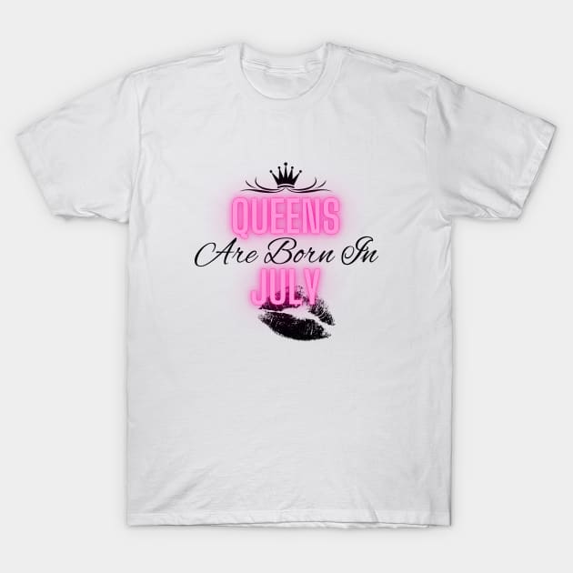 Queens are born in July - Quote T-Shirt by SemDesigns